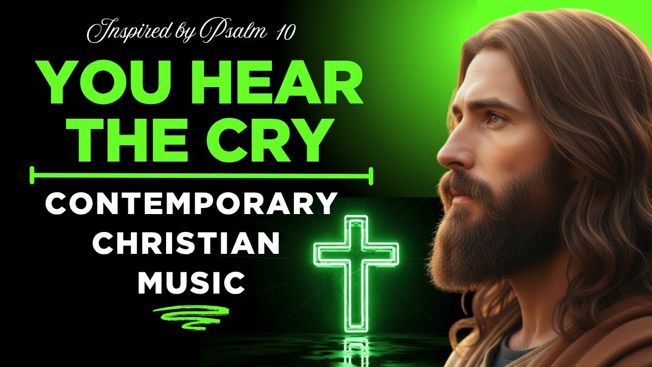 You Hear the Cry | Psalm 10 Worship Song (Elevation Worship Inspired)