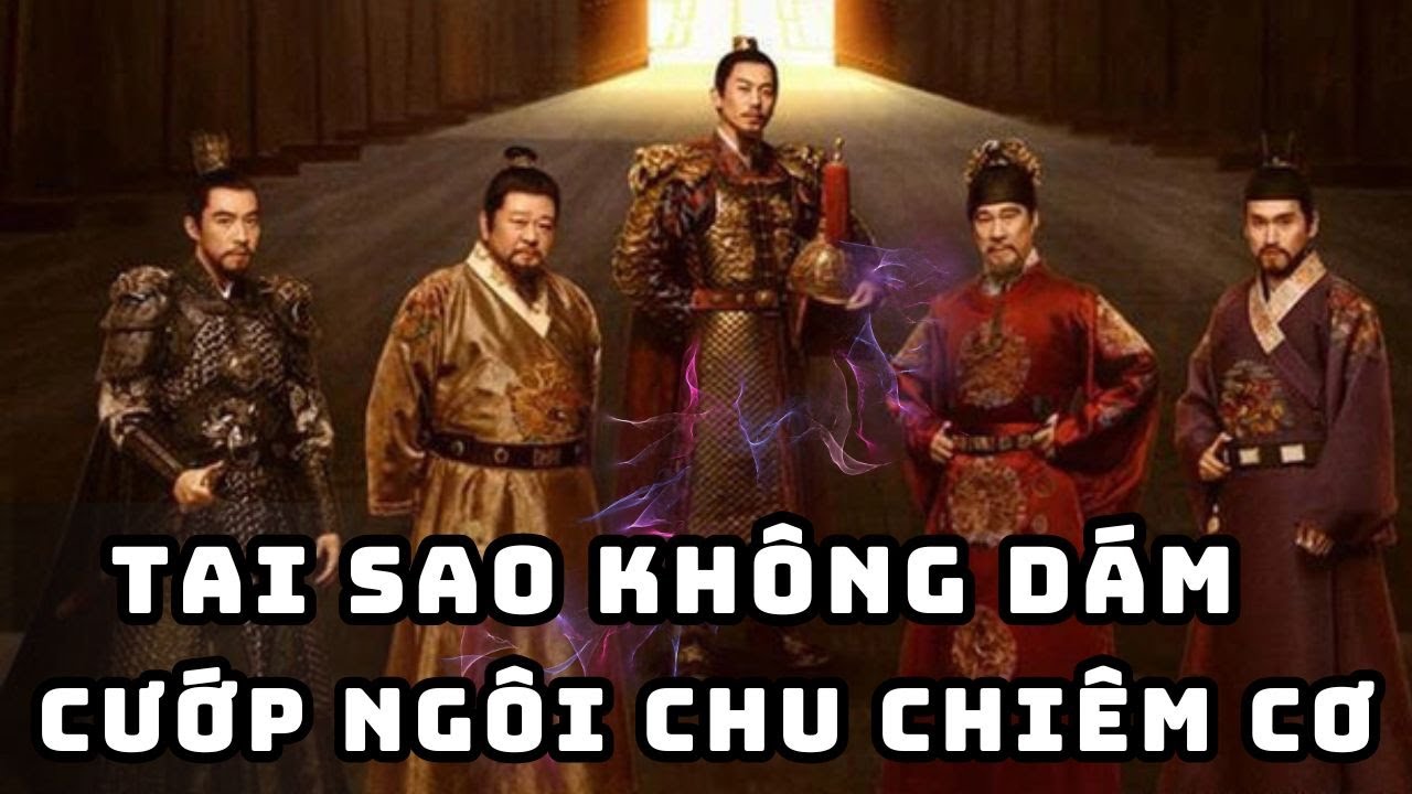 Tại Sao Không Một Ai Dám Tranh Đoạt Ngai Vàng Với Chu Chiêm Cơ.