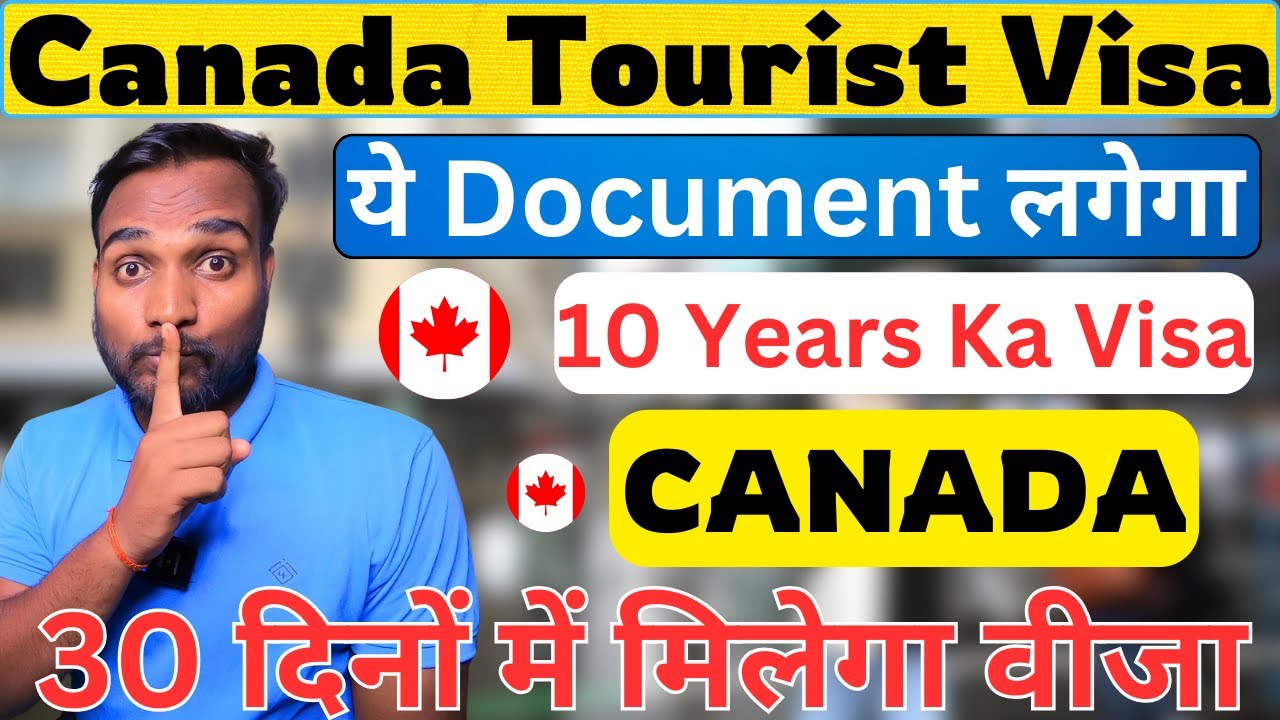 Canada Tourist Visa For Indians, Document Required For Canda Tourist Visa, 10 Years Visa Validity