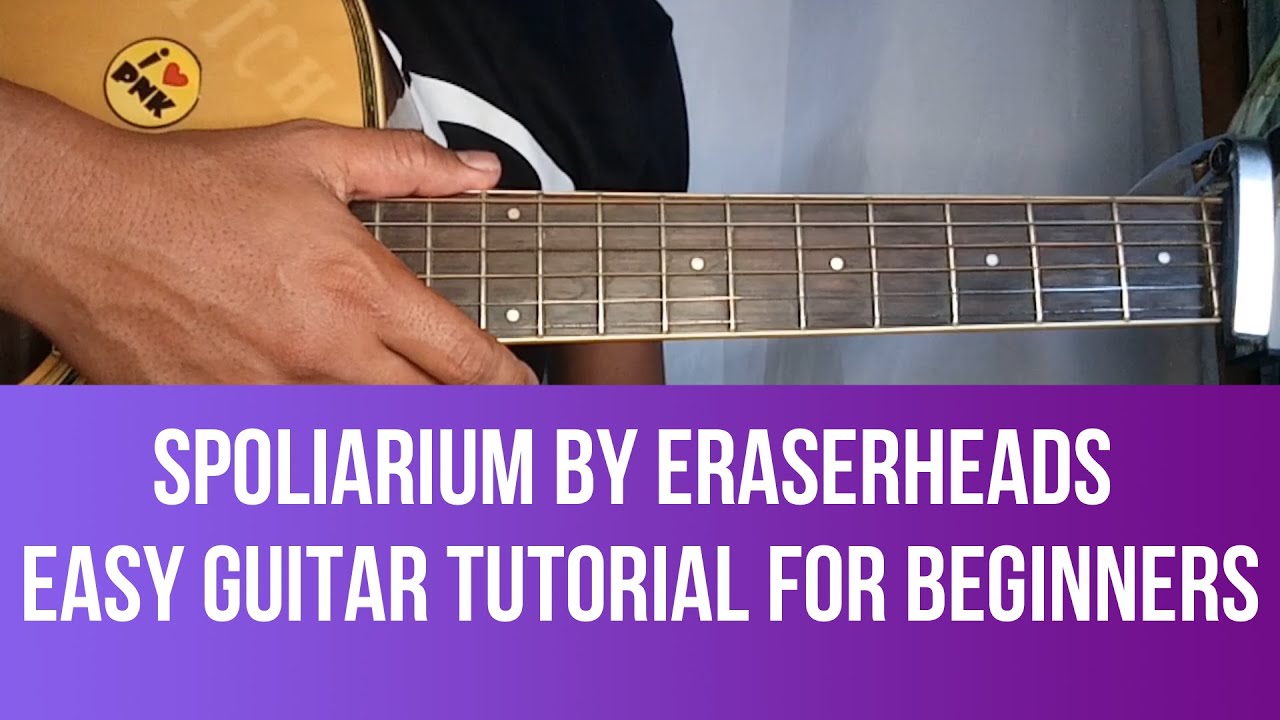 SPOLIARIUM BY ERASERHEADS EASY GUITAR TUTORIAL FOR BEGINNERS by PARENG MIKE