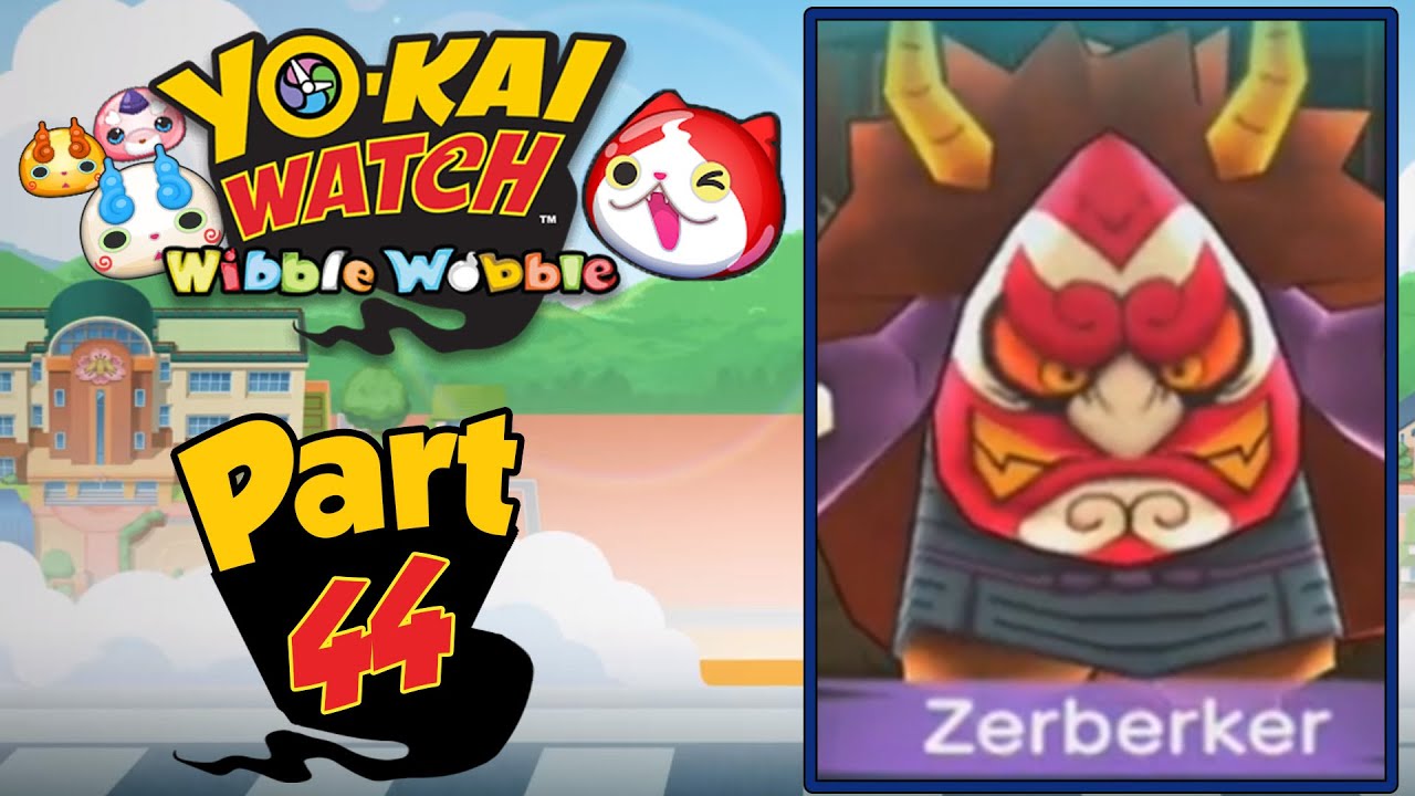 Yo-Kai Watch Wibble Wobble - Part 44 | Zerberker Goes Berzerk! [English Gameplay]