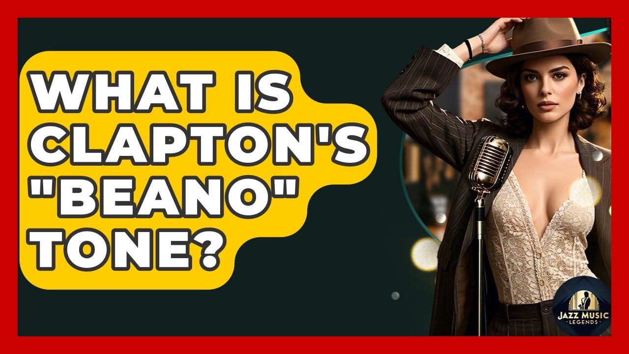 What Is Clapton's "Beano" Tone? - Jazz Music Legends