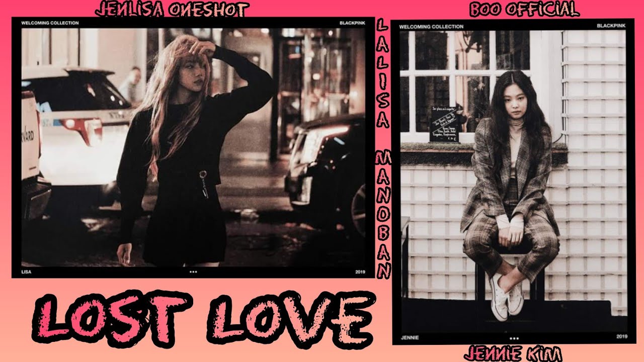 Lost Love - Jenlisa ff mini series 01