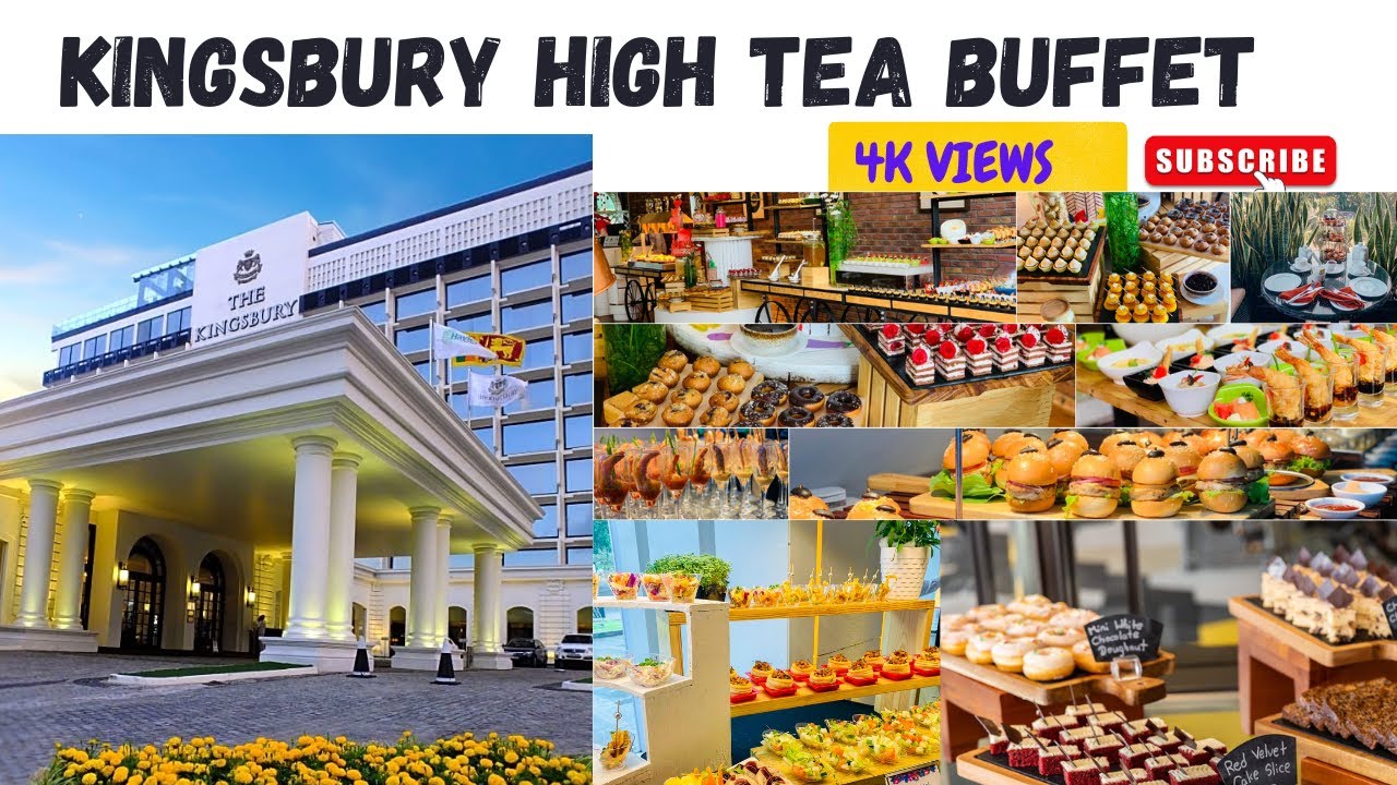 Kingsbury Hotel HighTea Buffet❤️ - ගෙවන ගානට පාඩුයිද?