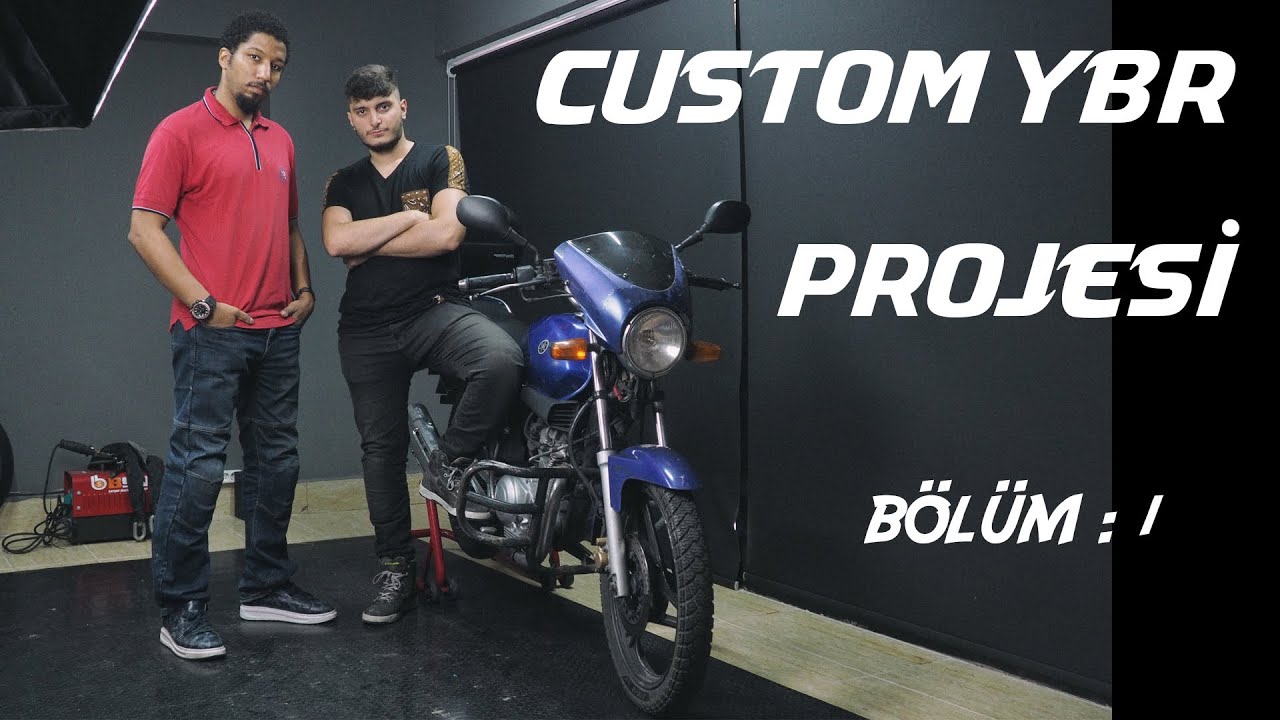 CUSTOM YBR PROJESİ - BÖLÜM 1 : BAŞLIYORUZ 🔪😈