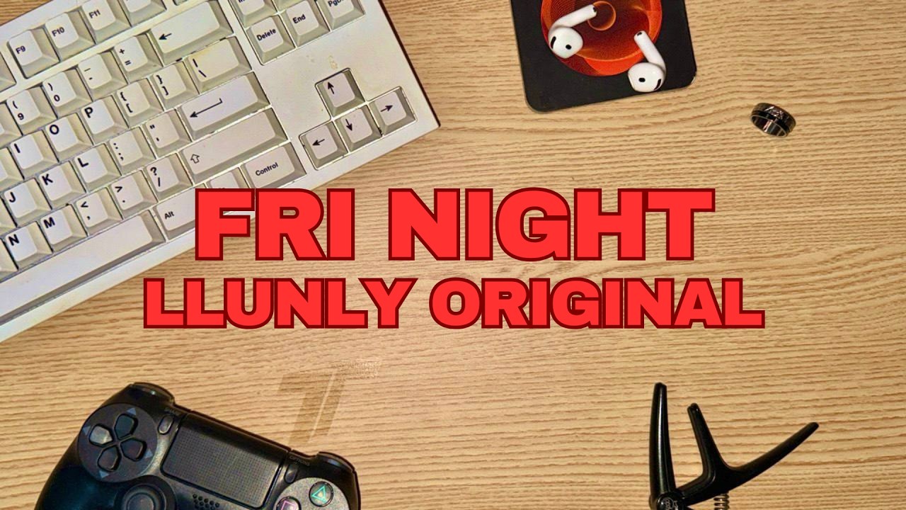Fri Night - LLUNLY (homework submission)