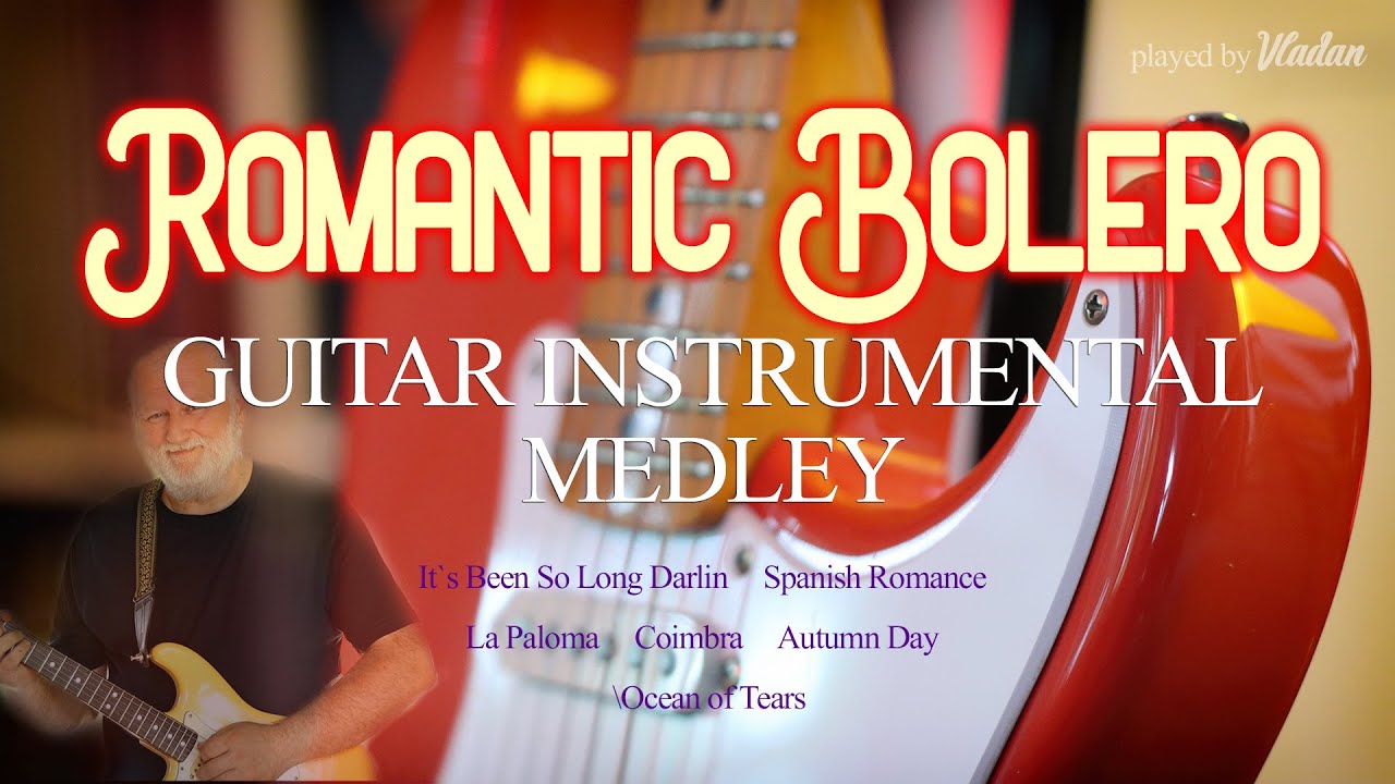 Romantic Bolero Medley - Guitar Instrumental