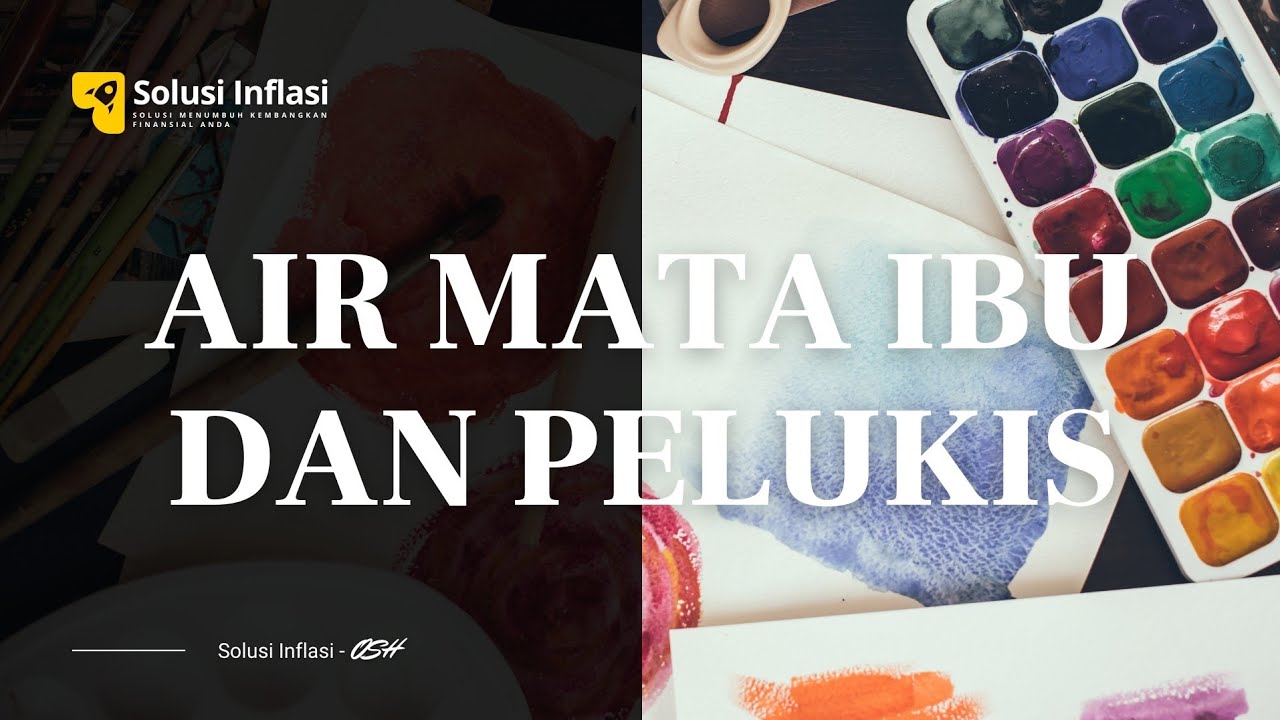 [Solusi Inflasi] Air Mata Ibu dan Pelukis.