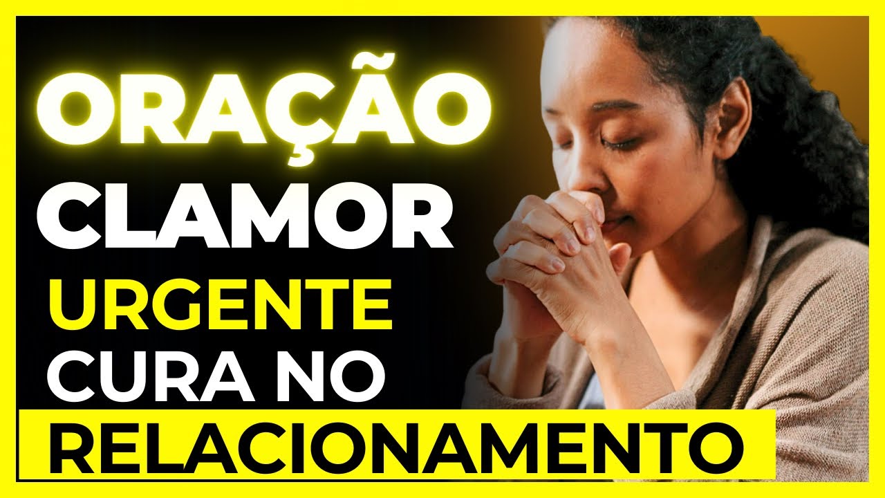 Clamor URGENTE pela Reconciliação Amorosa e Cura do Relacionamento