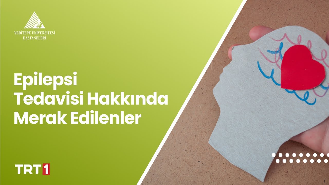 Epilepsi Tedavisi Hakkında Merak Edilenler