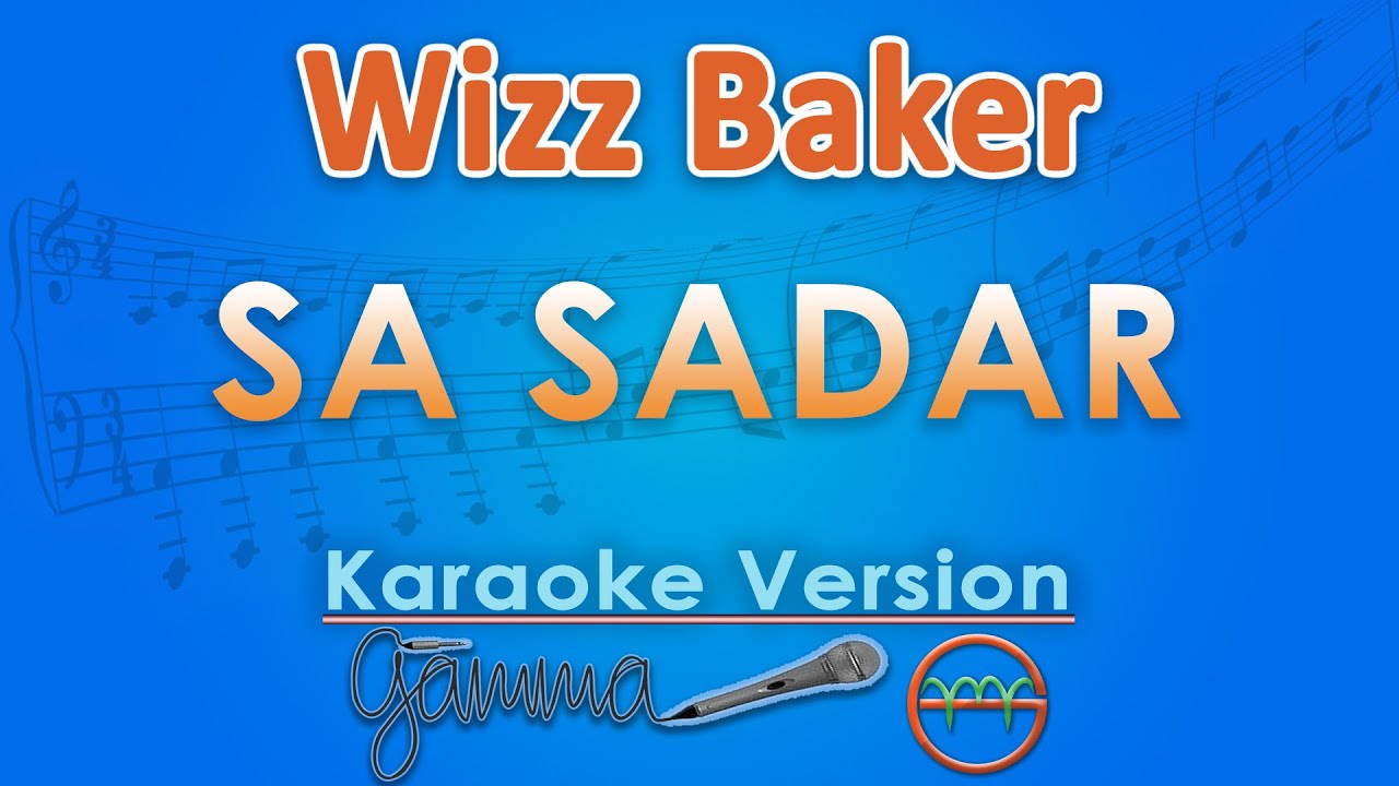 Wizz Baker - Sa Sadar (Karaoke) by GMusic