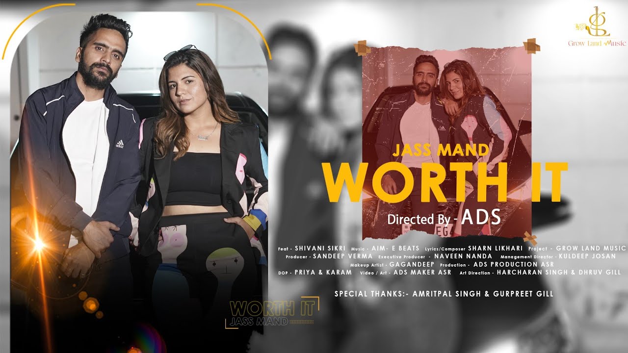 Worth It | Jass Mand | Shivani Sikri | New Punjabi Songs2023