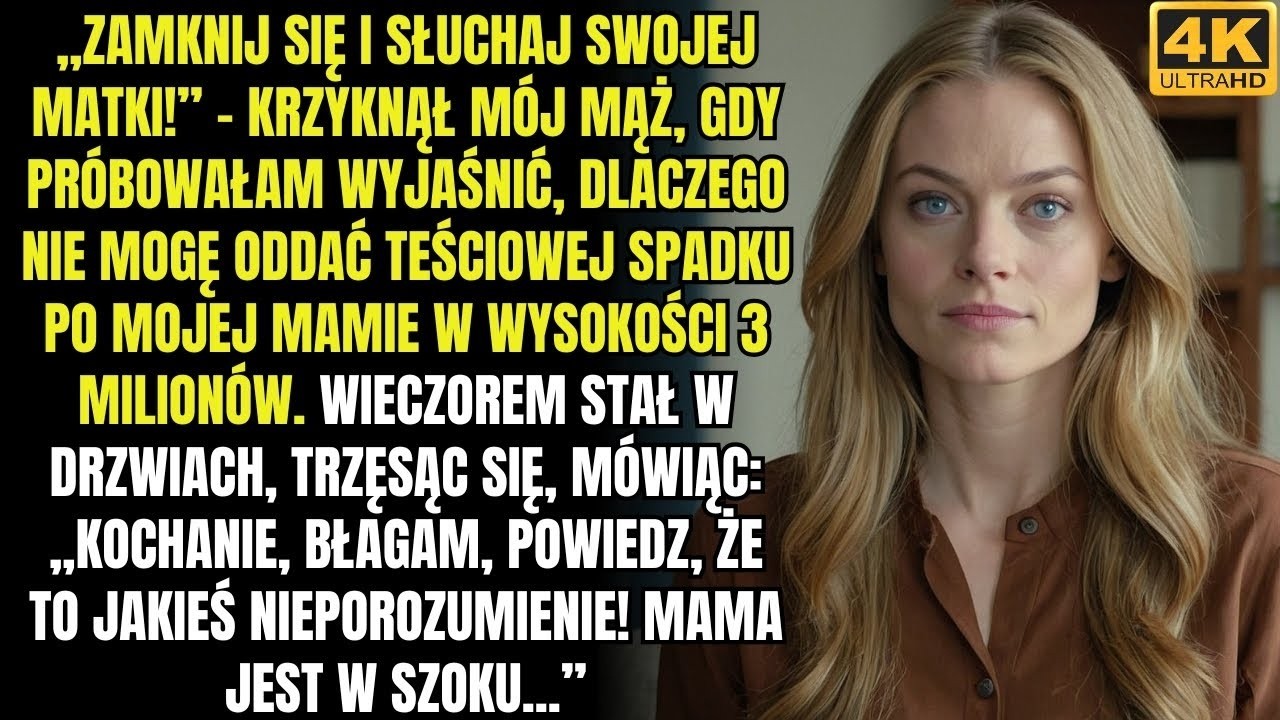 „Zamknij się!” — ryknął mój mąż, kiedy odmówiłam oddania teściowej spadku po mojej mamie w wysokości