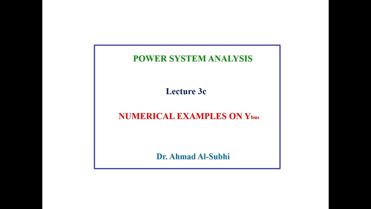 Power System Analysis Course: Lecture 3c - Numerical Examples on Ybus
