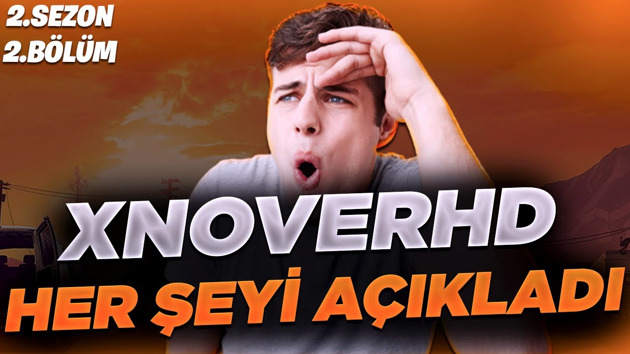 XNOVERHD HER ŞEYİ AÇIKLADI !!! | ÇOK BEKLENEN VİDEO | GTA V ROLEPLAY