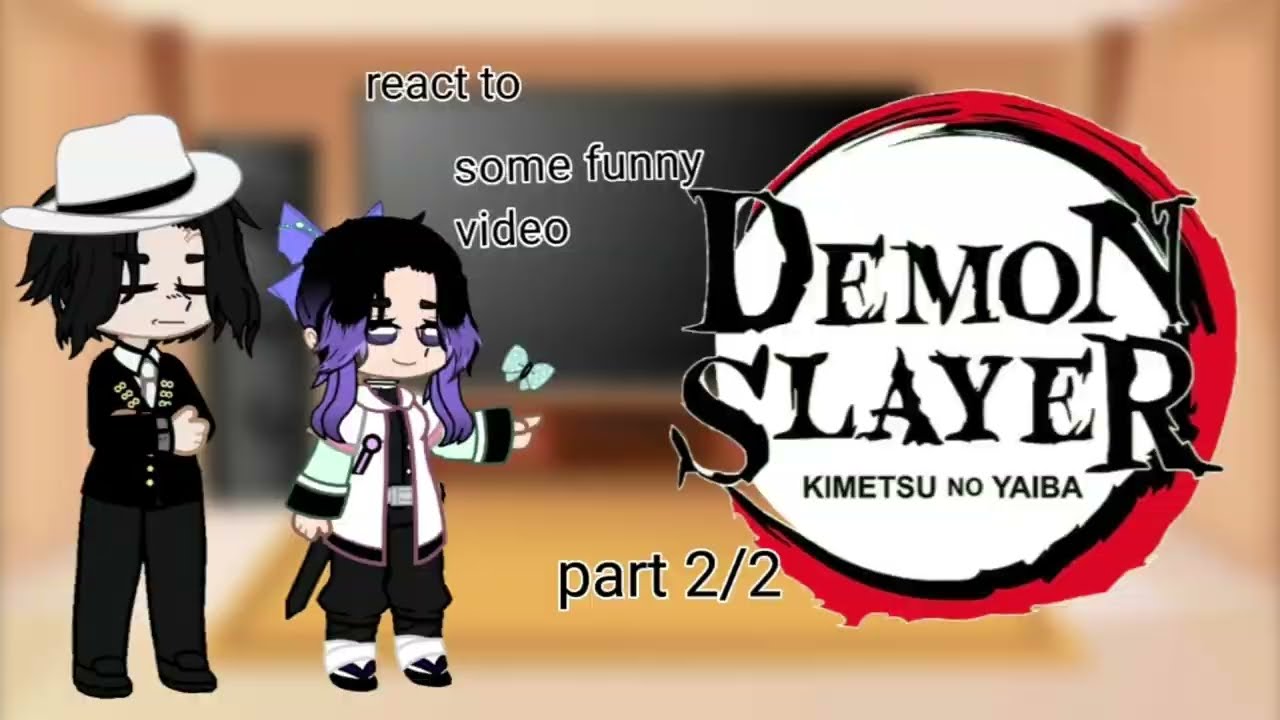 ♥︎//hashira and Uppermoon(+muzan) react to some video part 2/2//♥︎
