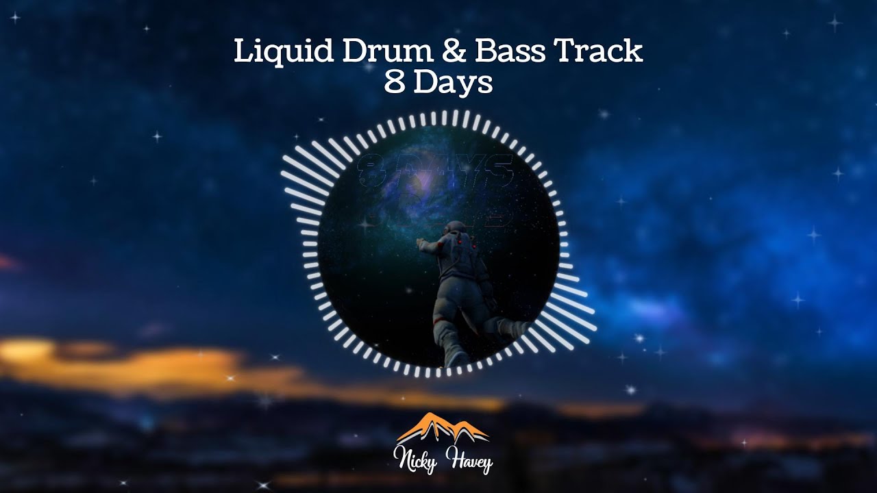 Liquid Drum & Bass - Nicky Havey - 8 Days
