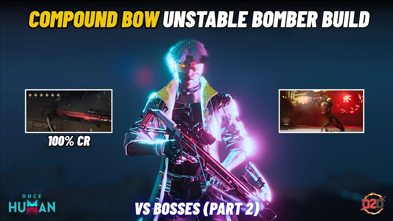 Best Compound Bow Unstable Bomber Build vs Bosses Part-2 | Once Human