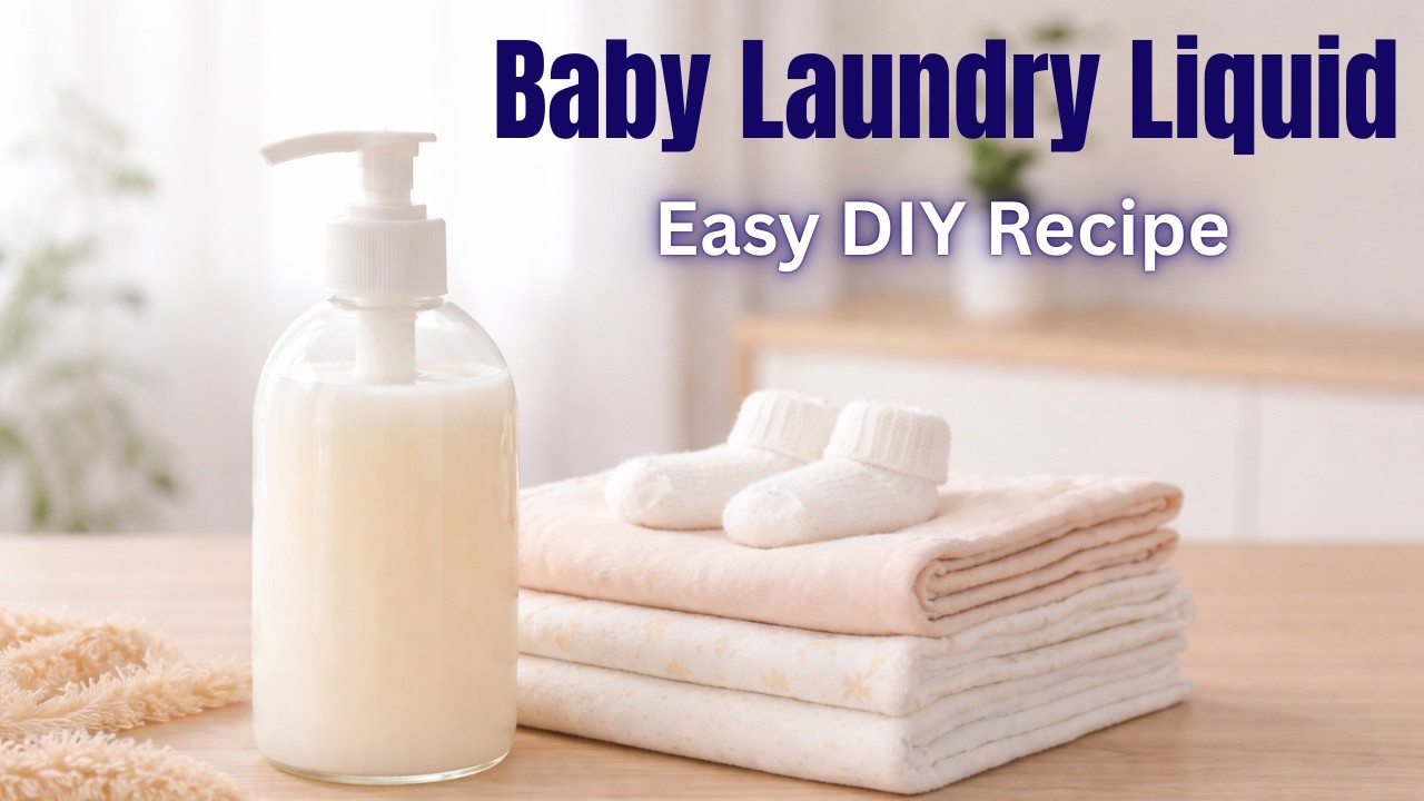 DIY Baby Laundry Liquid | Gentle, Easy & Baby-Safe | Make at Home