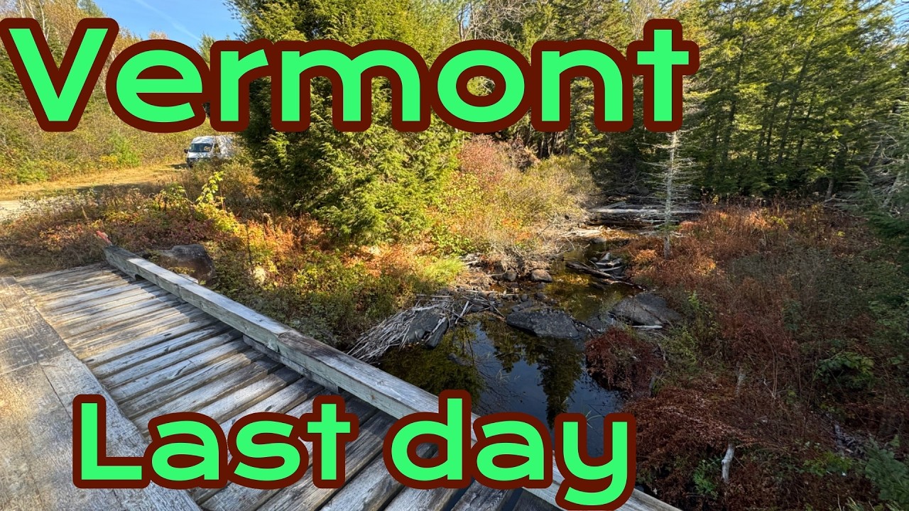 Last Day in Vermont - I Can’t Believe This Happened