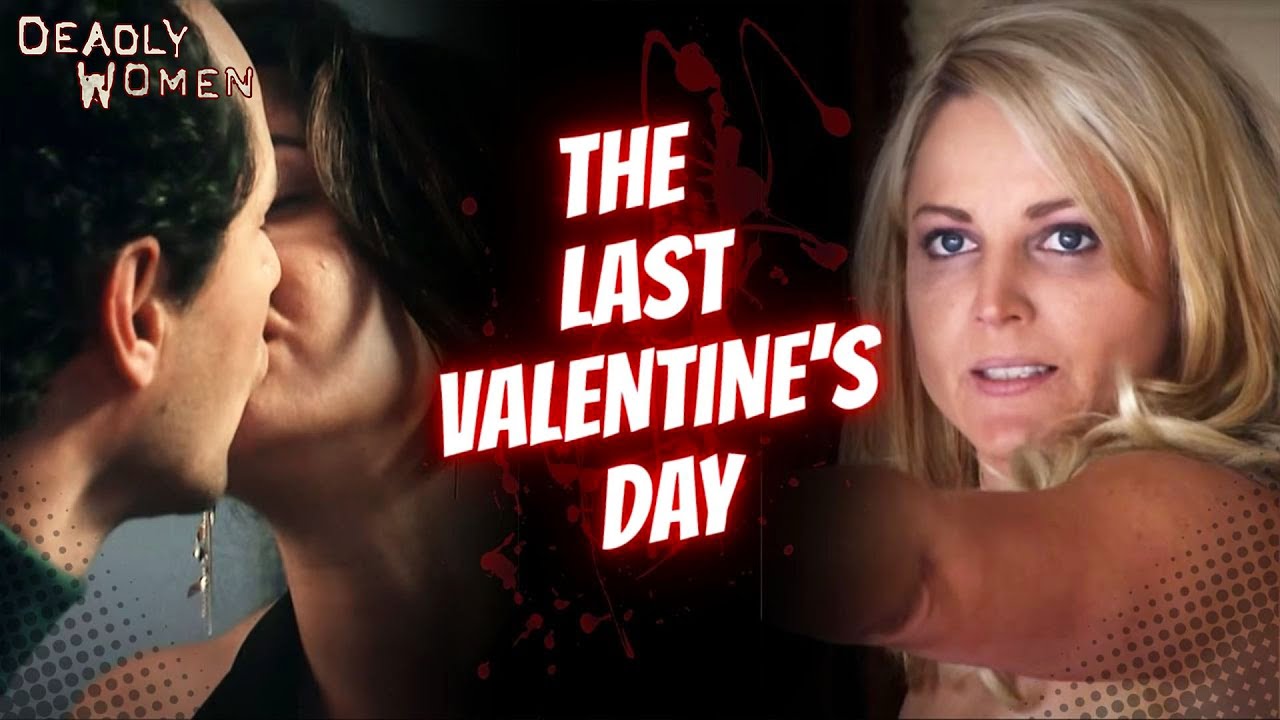 They Celebrated Their Last Valentine’s Day | Deadly Women