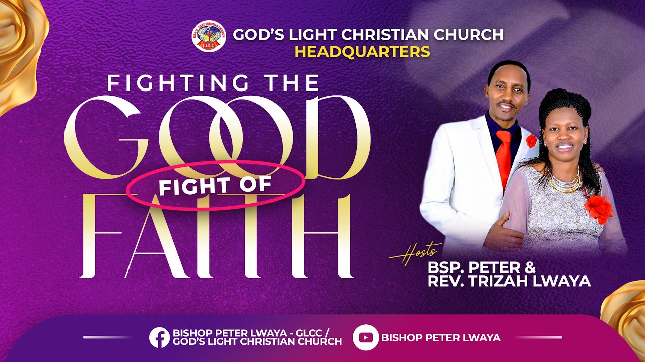 FIGHTING THE GOOD FIGHT OF FAITH | Bishop Peter Lwaya