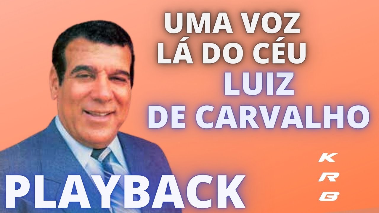 UMA VOZ ME DISSE LÁ DO CÉU - LUIZ DE CARVALHO - PLAYBACK KARAOKE INSTRUMENTAL