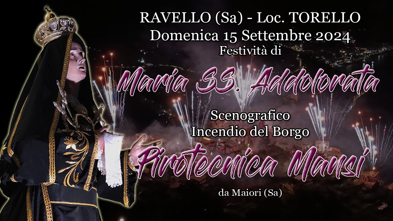 RAVELLO (Sa) Loc. TORELLO - B.V. ADDOLORATA 2024 - PIROTECNICA MANSI (Night Show)