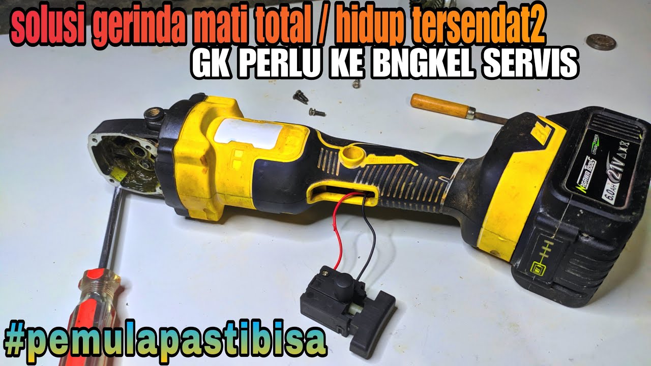 cara mengatasi gerinda baterai mati hidup tersendat sendat