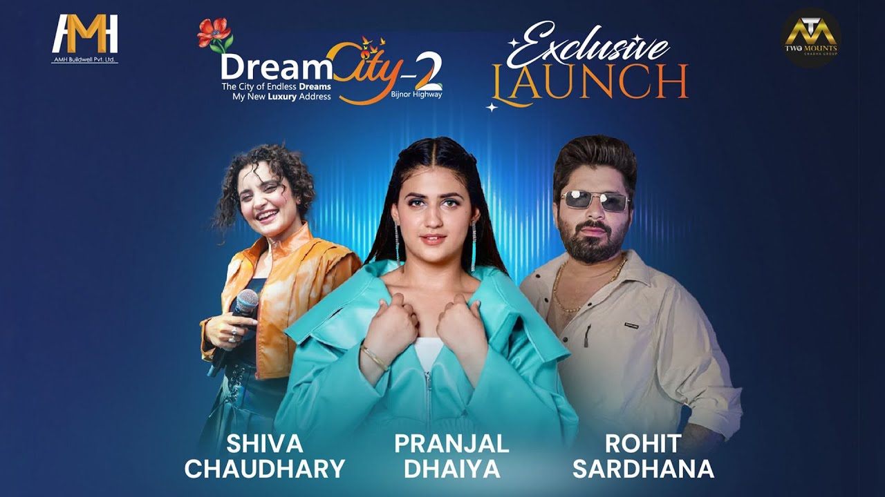 Dream City 2 Launch Event - Najibabad | Pranjal Dhaiya, Shiva Chaudhary, Rohit Sardhana | AMH Group