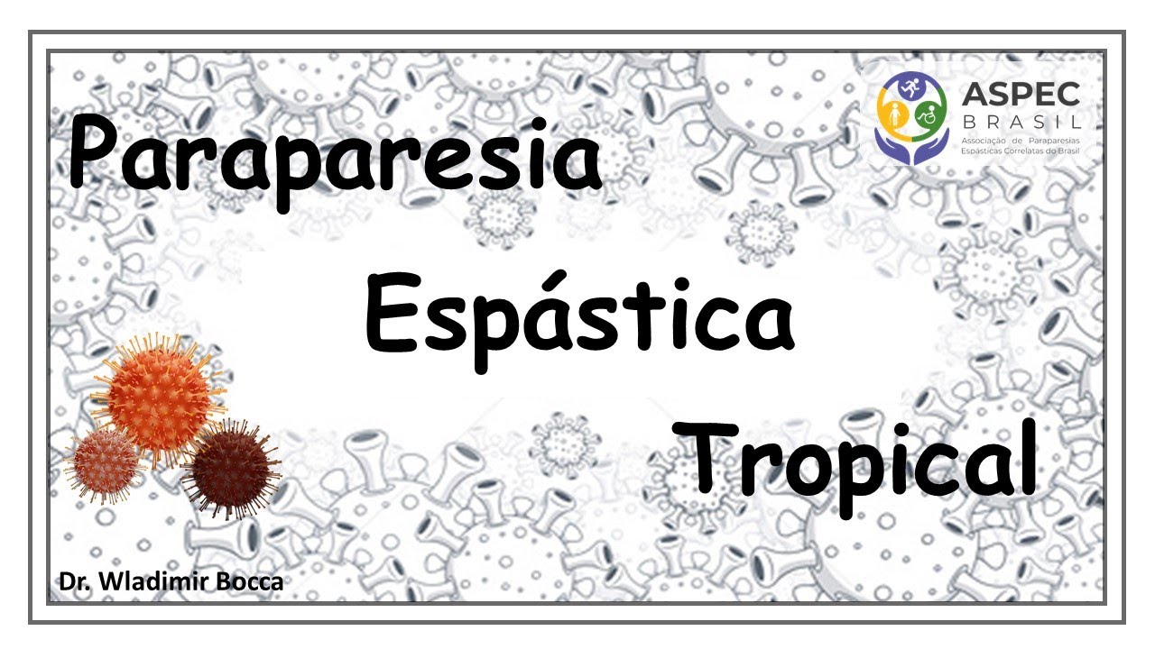 Paraparesia Espástica Tropical (PET)
