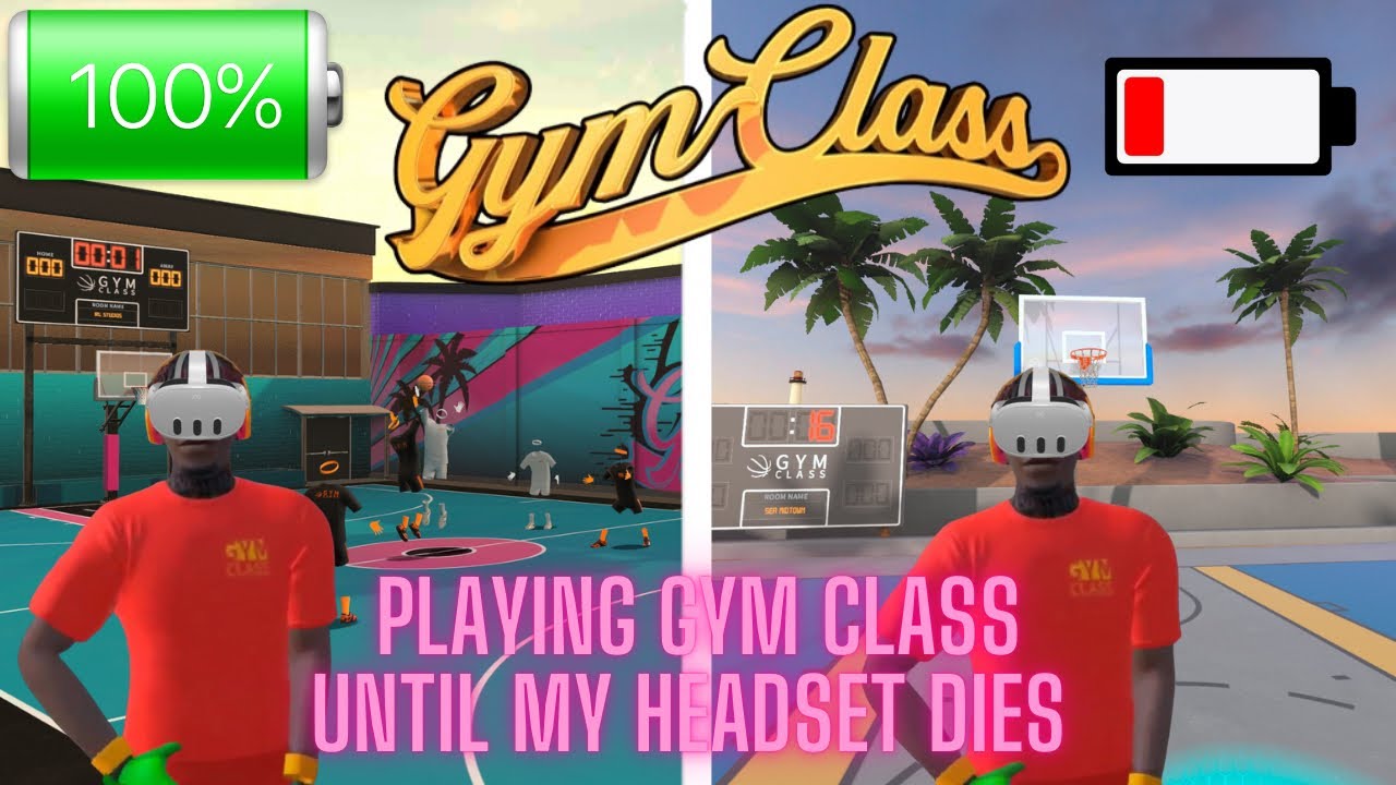 PLAYING GYM CLASS VR UNTIL MY HEADSET DIES (VR basketball)