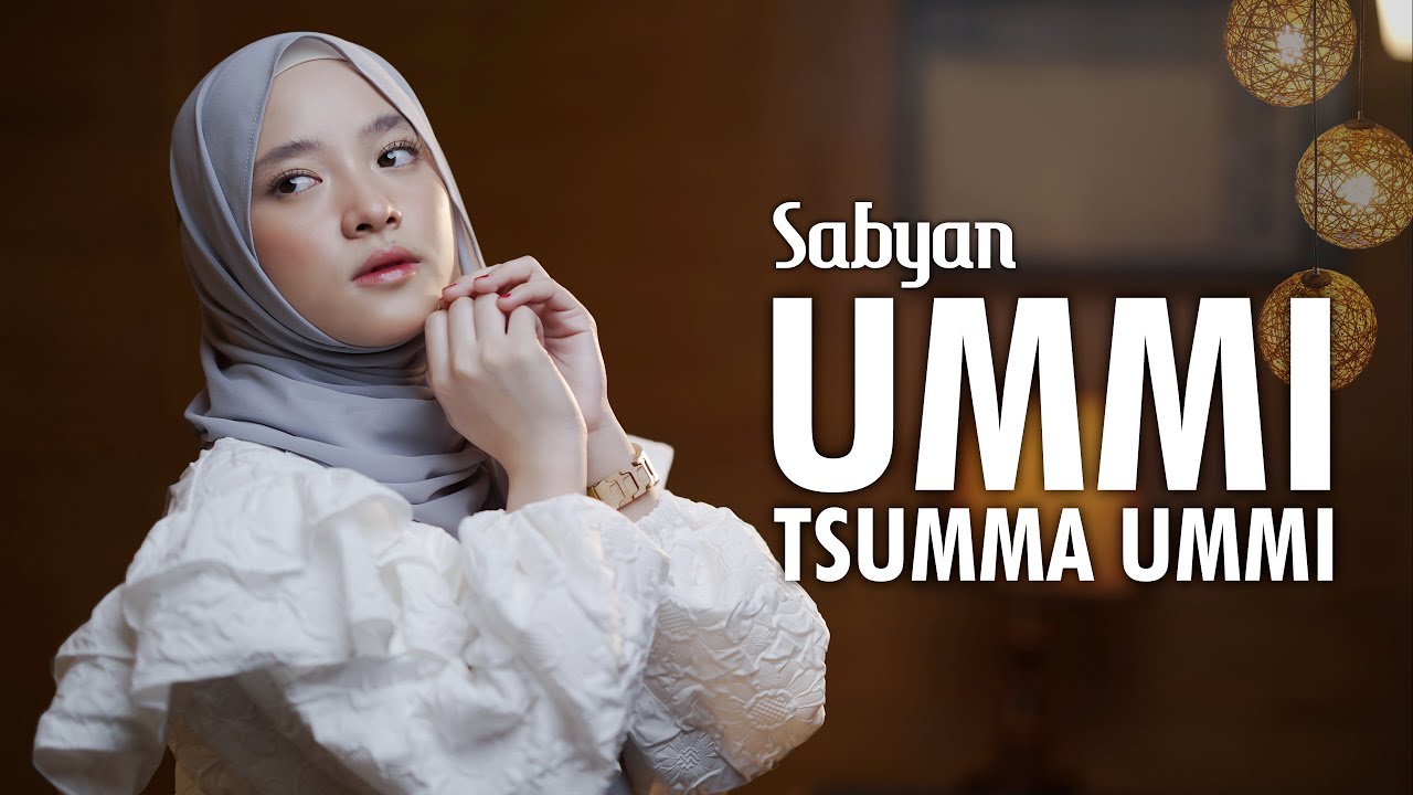 UMMI TSUMMA UMMI (  ﺍﻣﻰ ﺛﻢ ﺍﻣﻰ )- SABYAN