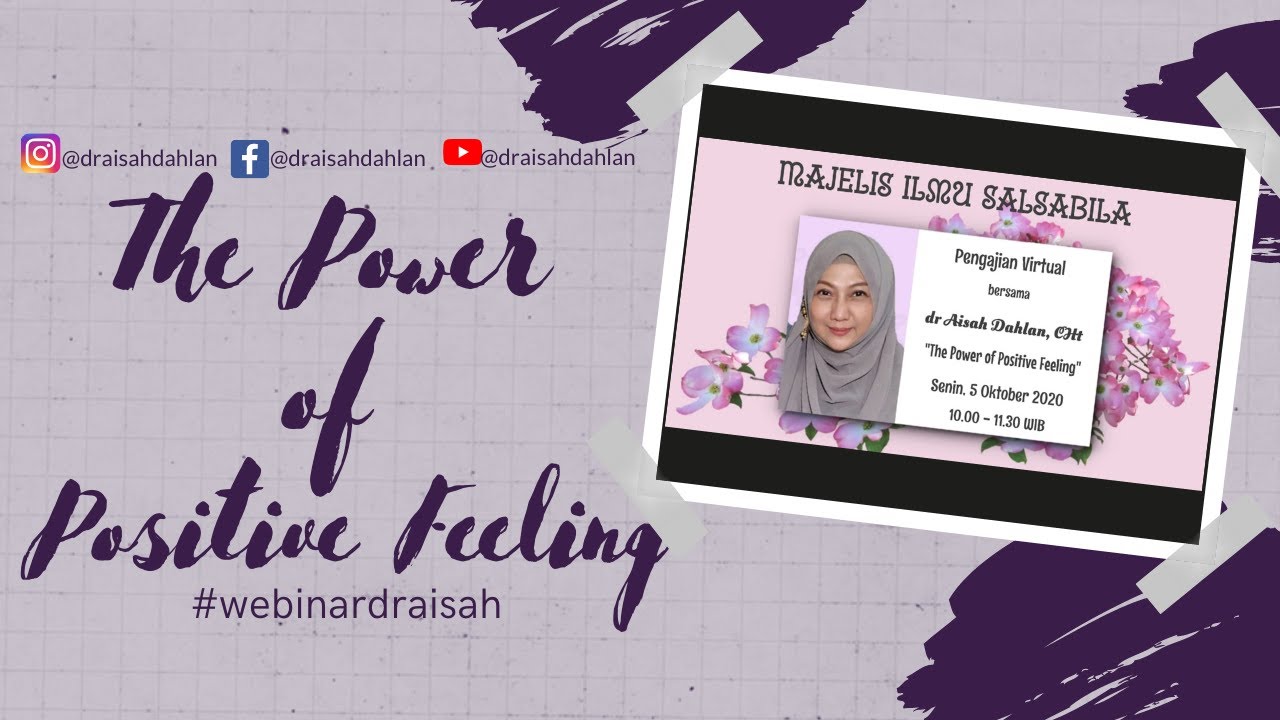 Webinar dr. Aisah Dahlan : The Power of Positive Feeling