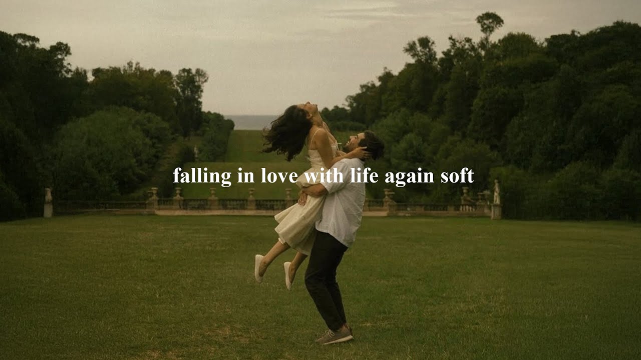 (playlist) falling in love with life again soft