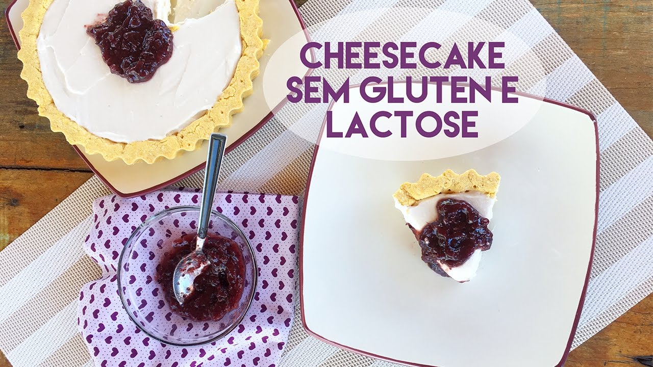 CHEESECAKE SEM GLÚTEN E LACTOSE | Lactose Não de Verão