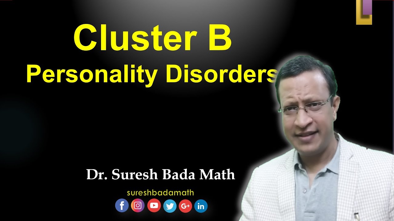 Cluster B Personality Disorder [Antisocial, Histrionic, Borderline and Narcissitic PD]