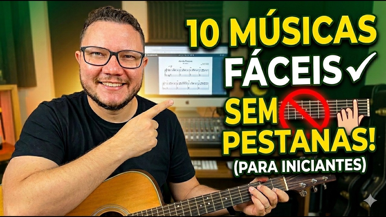 10 Músicas Fáceis de Tocar no Violão SEM PESTANAS (Ideal para Iniciantes) - Cifra Simplificada