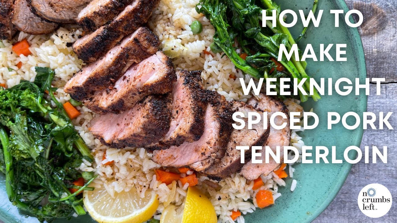 How to make a Weeknight Spiced Pork Tenderloin