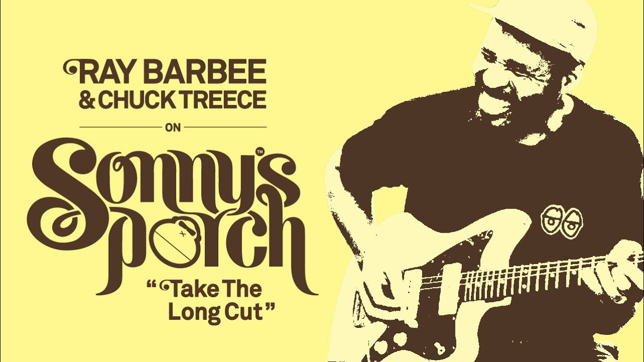 Ray Barbee on Sonny's Porch / Take The Long Cut