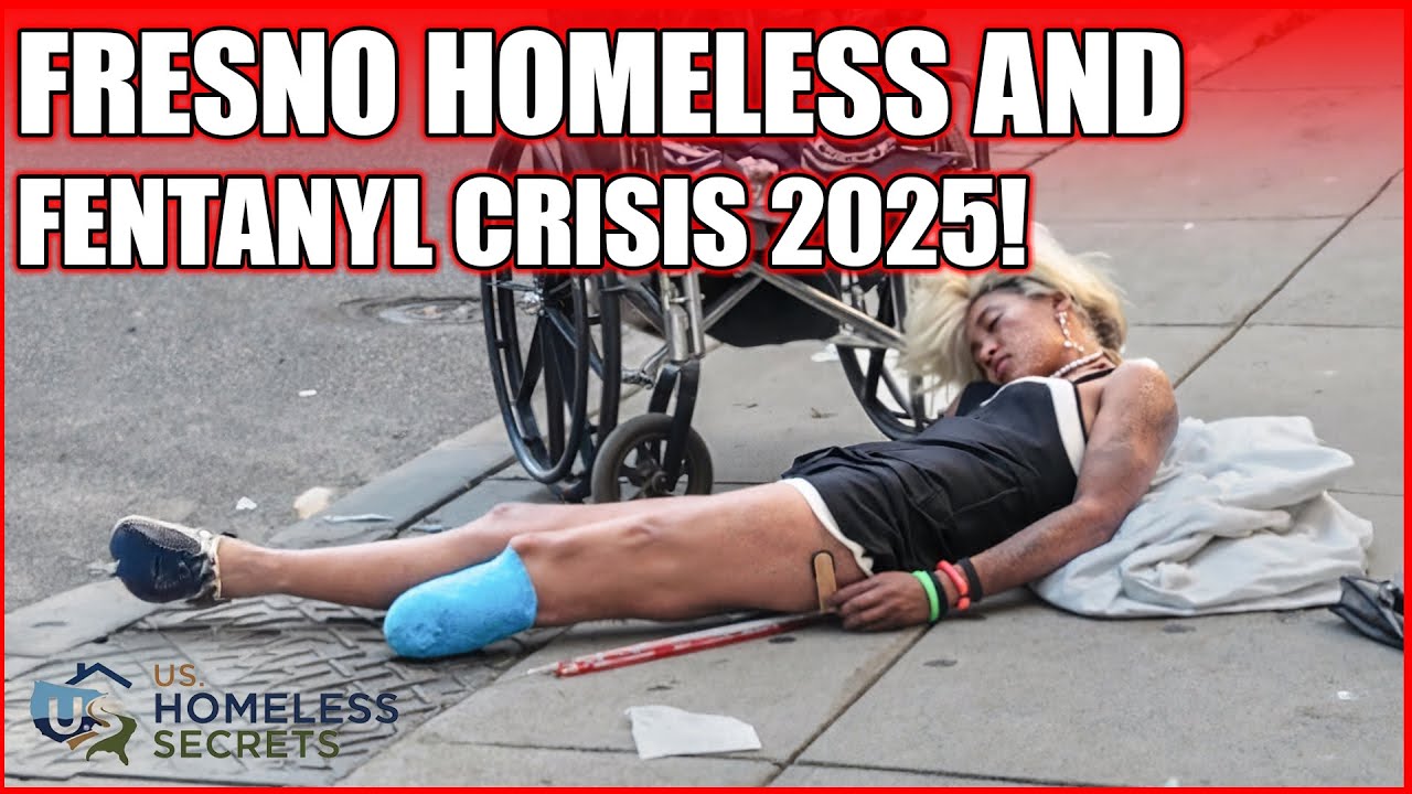 Fresno's Homeless Crisis 2025: Families, Elderly & The Fentanyl Storm! | Documentary