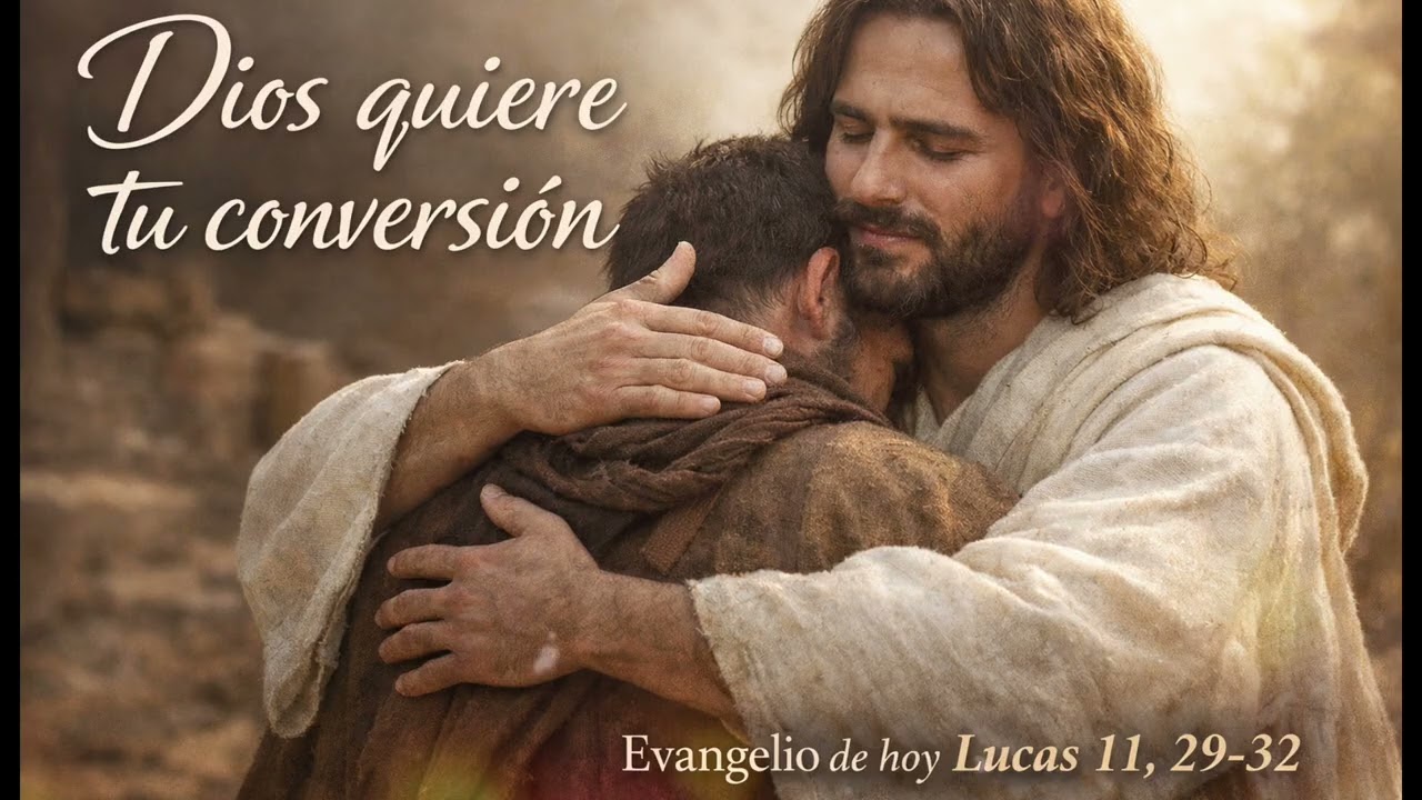 Evangelio de Hoy Lucas 11, 29-32 | Dios quiere tu conversión 🙏 Reflexión de hoy
