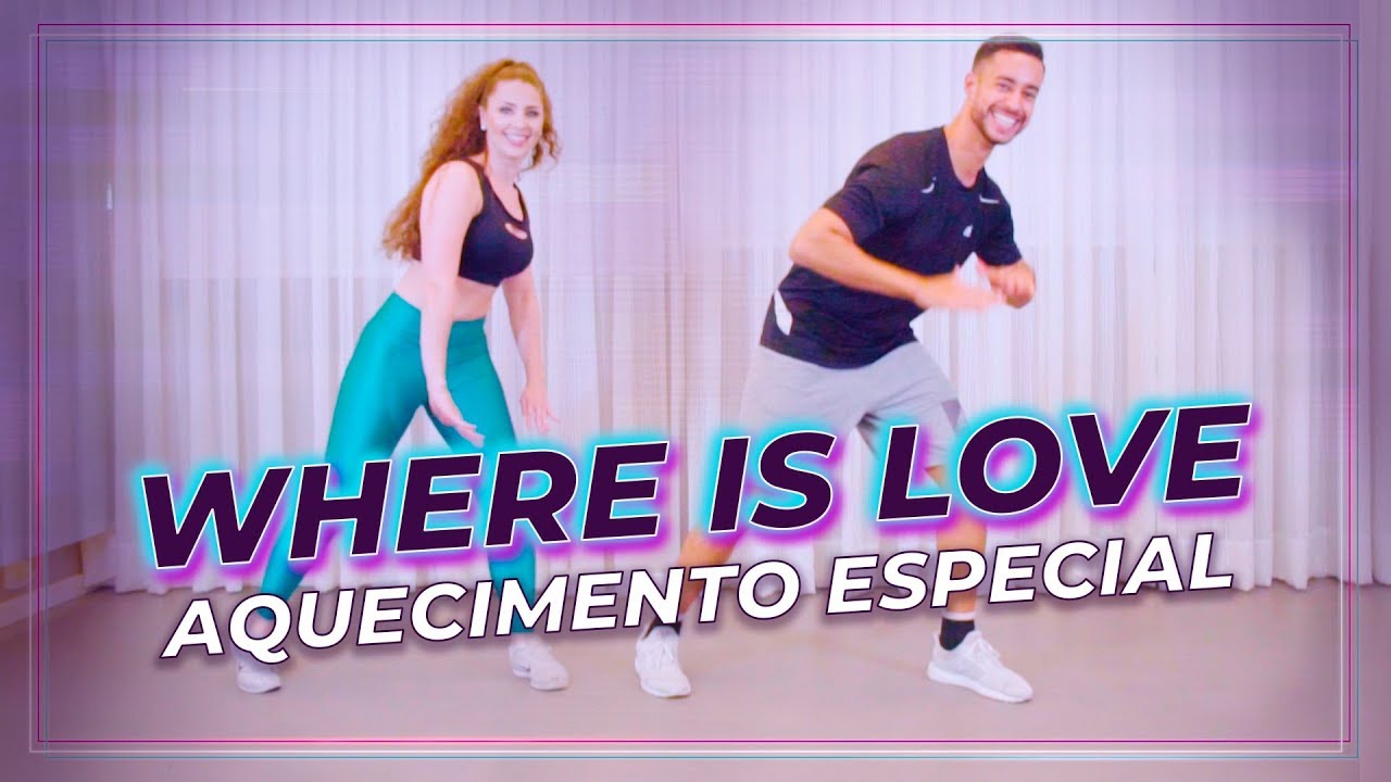 WHERE IS THE LOVE | Aquecimento | Playdance