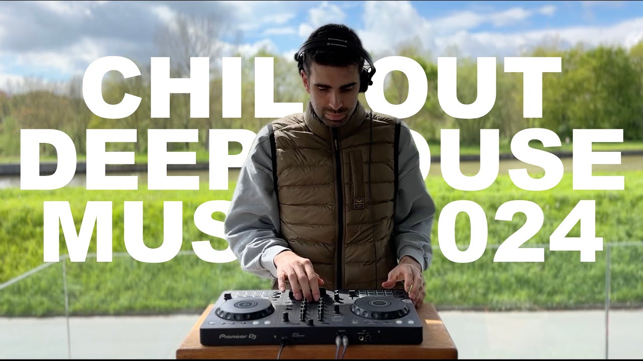 Chillout Deep House Music Mix - Spring Vibes 2024
