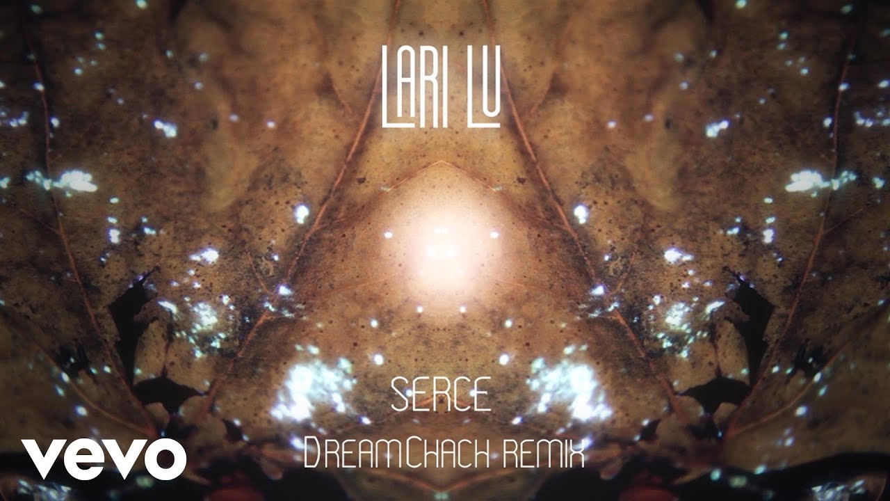 LARI LU - SERCE (DreamChach Remix)