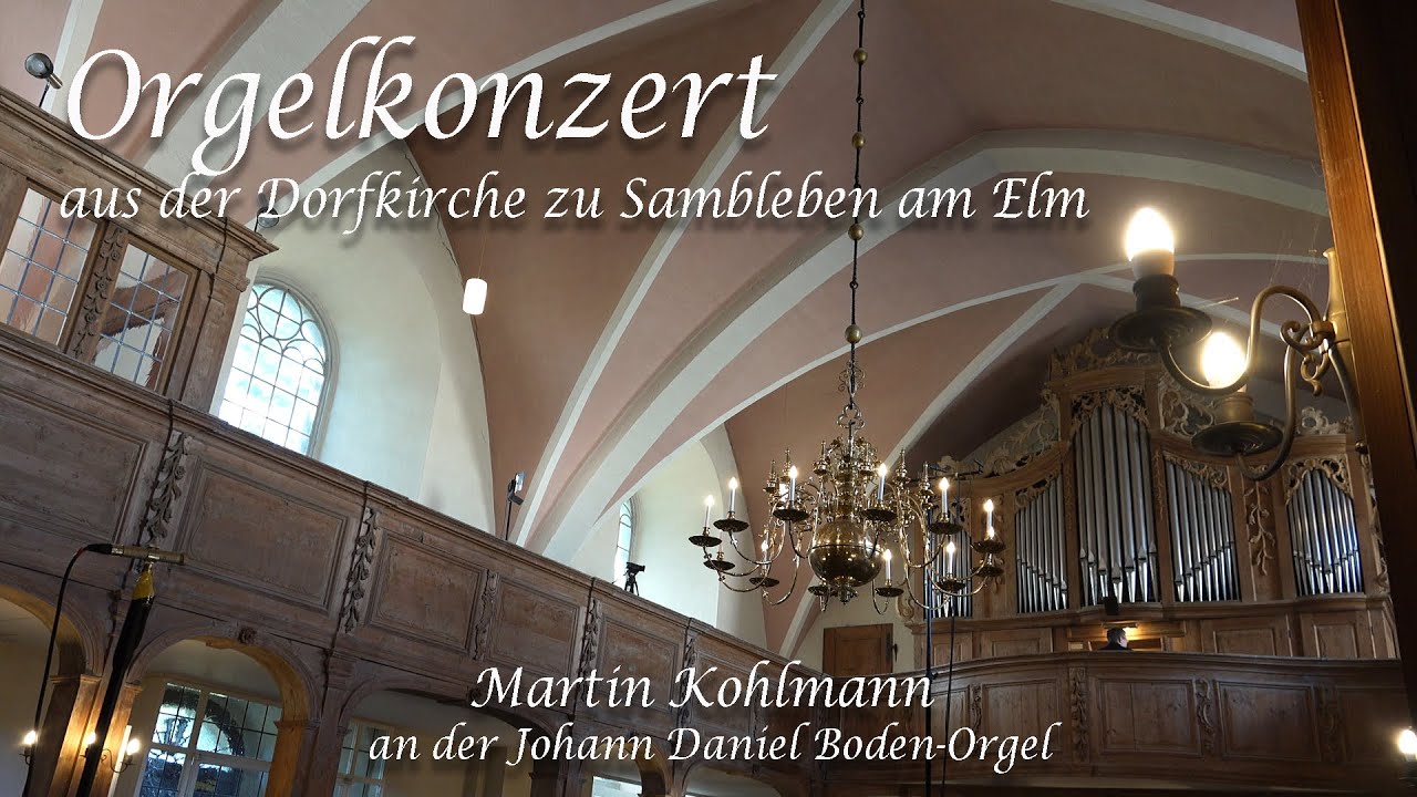 Orgelkonzert in Sambleben (J. S. und C. P. E. Bach, D. Buxtehude) – Martin Kohlmann