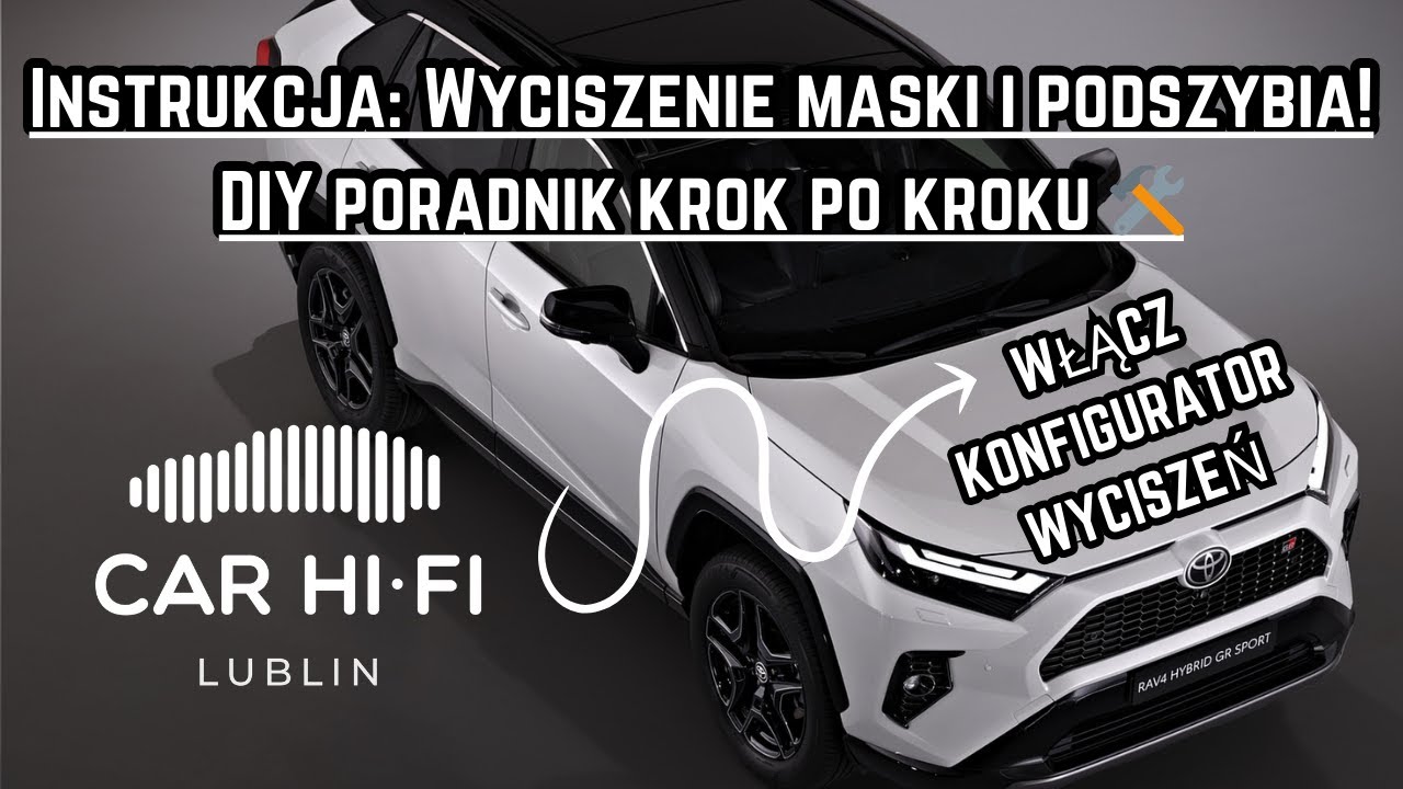 Samochodowe DIY: Wyciszenie maski i podszybia - Instrukcja krok po kroku!