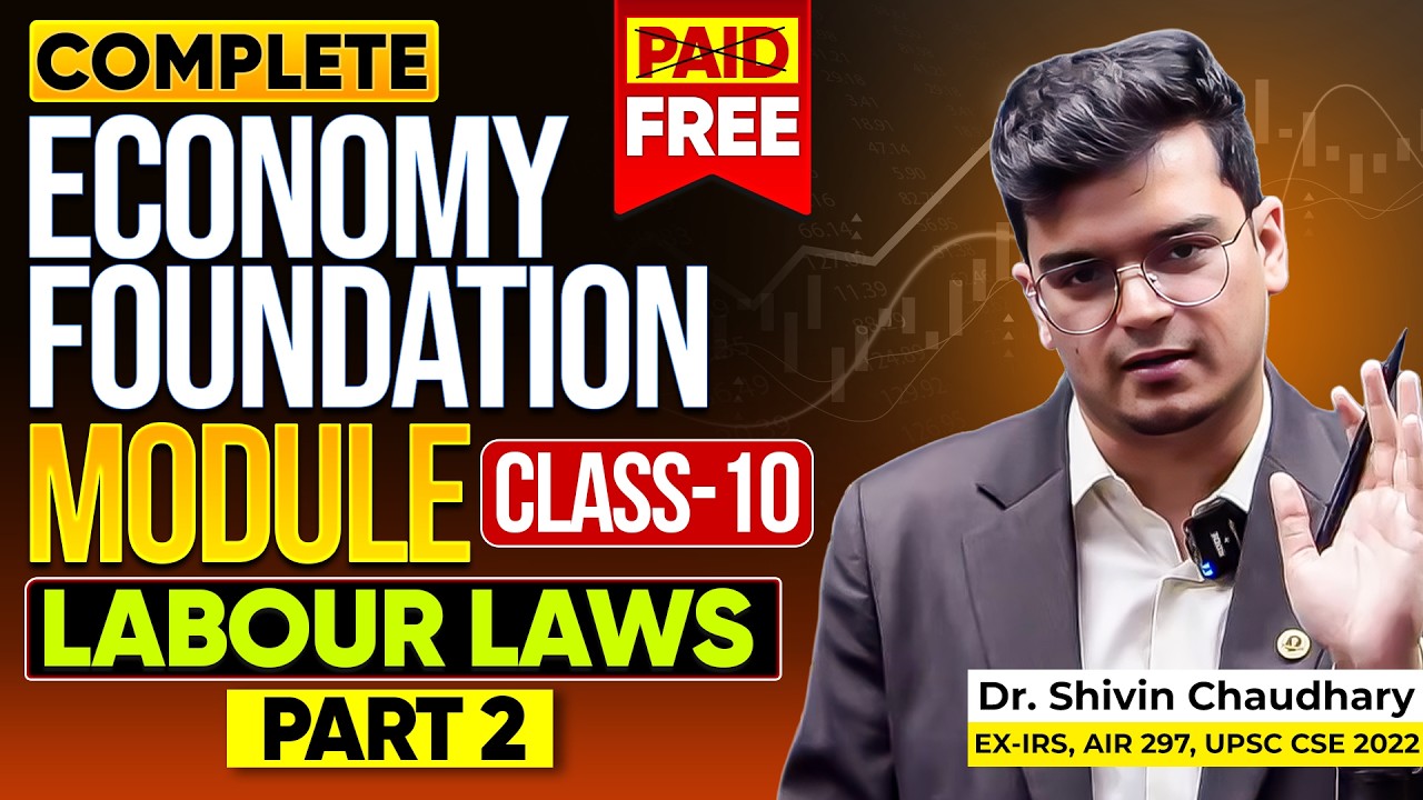 CLASS - 10 | Labour Laws: Economy Foundation Module for UPSC by Dr. Shivin Chaudhary | Sarrthi IAS