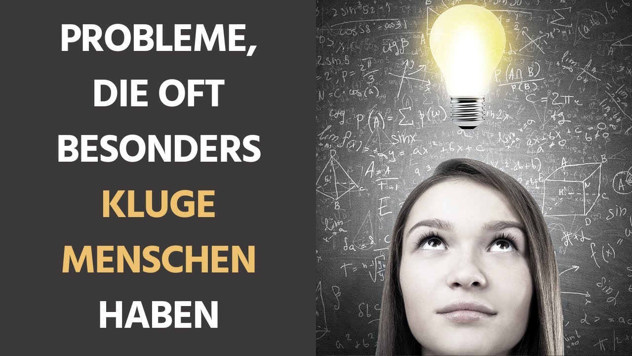 Diese Probleme haben oft besonders kluge Menschen