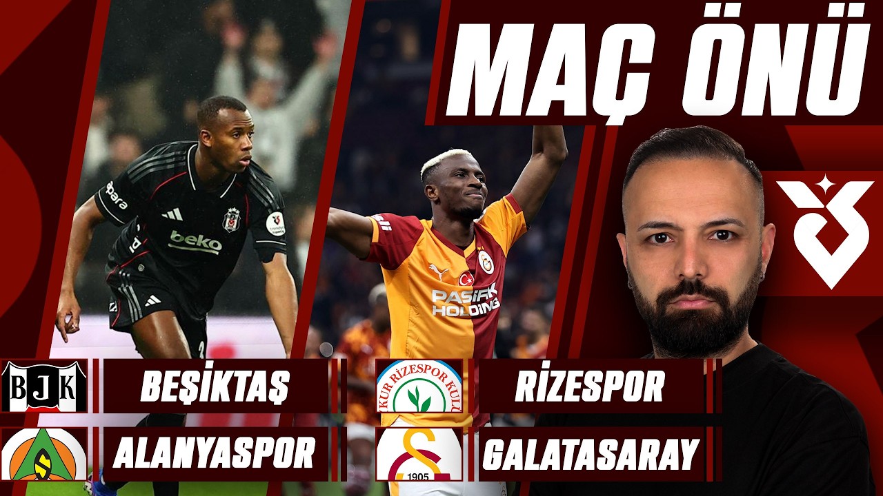 YENİ TRANSFERLERİN İLK MAÇLARI | Ç.RİZE - GALATASARAY | BEŞİKTAŞ - ALANYASPOR | MAÇ ÖNÜ